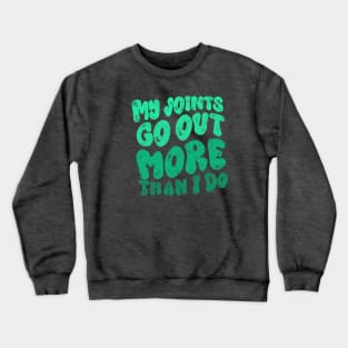 Joints goin out Crewneck Sweatshirt